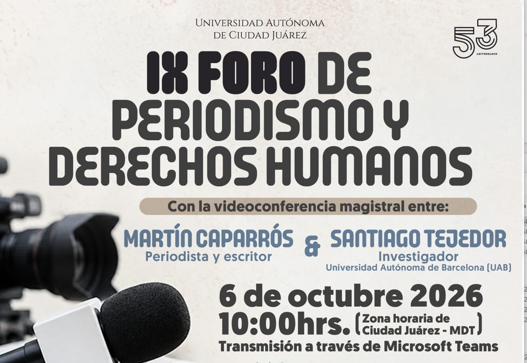 Dialogarán sobre IA, redes y audiencias en el IX Foro de Periodismo y Derechos Humanos de la UACJ - COMUNICACIÓN UNIVERSITARIA
